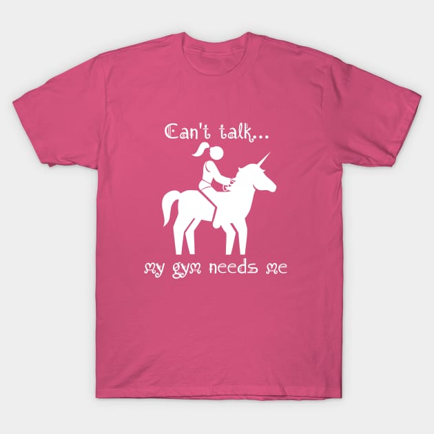 My gym needs me T-Shirt by TimAddisonArt